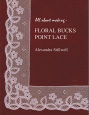 9780955469473 Stillwell Alexandra - All about making Floral Bucks point lace