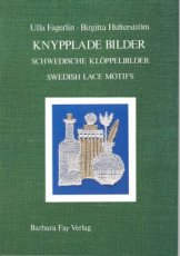 Fagerlin Ulla & Hulterström Birgitta - Knypplade Bilder - Schwedische Kloppelbilder - Swedish lace motifs