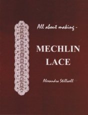 x-07074 Stillwell Alexandra - All about making Mechlin Lace